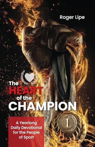 Heart of a Champion A Year-Long Daily Devotional for the People of Sport