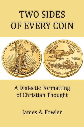 Two Sides of Every Coin The Dialectic Formatting of Christian Thought