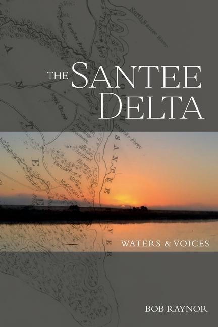 The Santee Delta Waters & Voices