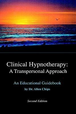 Clinical Hypnotherapy; A Transpersonal Approach: Revised Second Edition