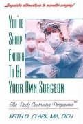 Youre Sharp Enough to Be Your Own Surgeon