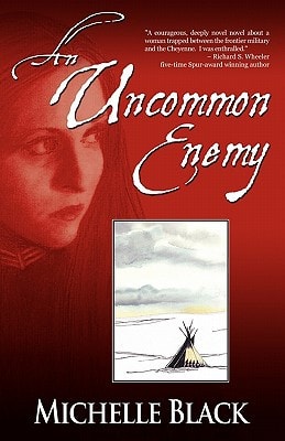 An Uncommon Enemy A Novel of the Washita
