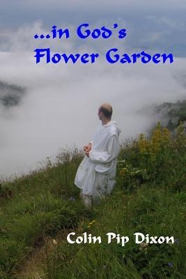 ...in Gods Flower Garden
