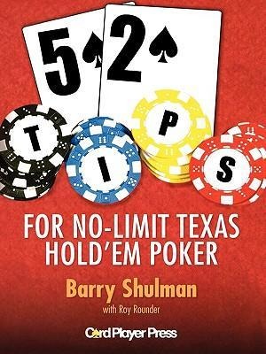 52 Tips for Texas No Limit Hold em Poker