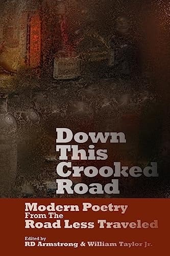 Down This Crooked Road: Modern Poetry From The Road Less Traveled