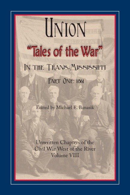 Union Tales of the War in the Trans-Mississippi, Part One: 1861
