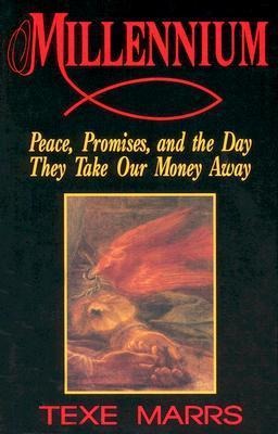 Millennium: Peace, Promise, & the Day They Take Our Money Away