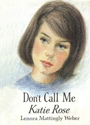 Dont Call Me Katie Rose