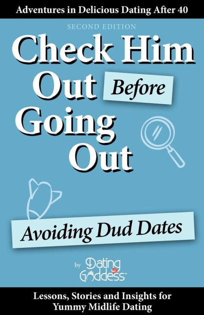 Check Him Out Before Going Out: Avoiding Dud Dates