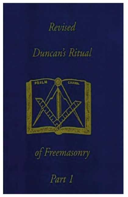 Revised Duncans Ritual Of Freemasonry Part 1