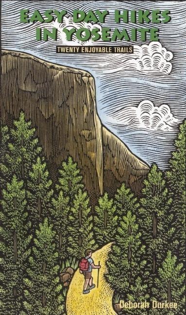 Easy Day Hikes in Yosemite: Twenty Enjoyable Trails