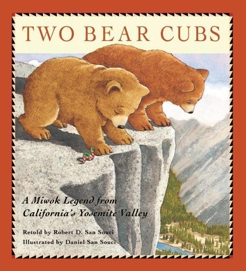 Two Bear Cubs: A Miwok Legend from Californias Yosemite Valley