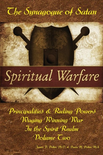 Waging Winning War in the Spirit Realm The Synagogue of Satan & Its Ruling Powers