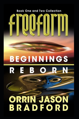 FreeForm Combo Beginnings & Reborn: An Alien First Contact Science Fiction Thriller