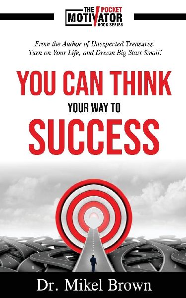 You Can Think Your Way To Success
