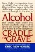Alcohol: Cradle to Grave