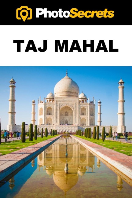 PhotoSecrets Taj Mahal: A Photographers Guide [color]