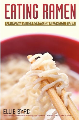 Eating Ramen A Survival Guide for Tough Financial Times