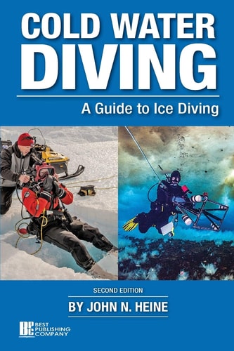 Cold Water Diving A Guide to Ice Diving