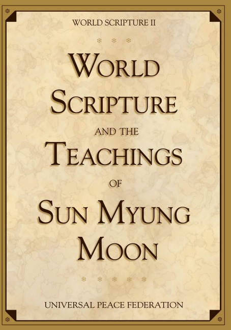 World Scripture and the Teachings of Sun Myung Moon: World Scripture II