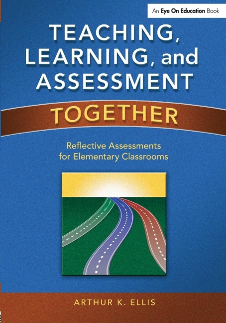 Teaching, Learning, and Assessment Together: Reflective Assessments for Elementary Classrooms