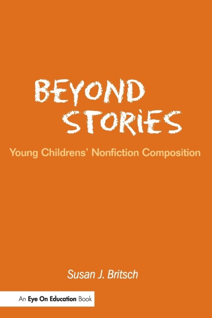 Beyond Stories: Young Childrens Nonfiction Composition