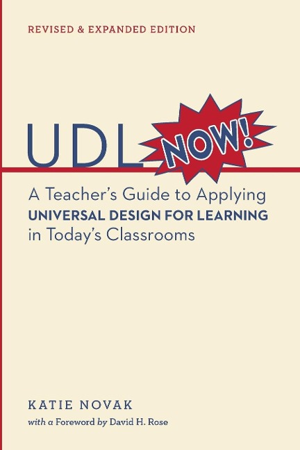 UDL Now!: A Teachers Guide to Applying Universal Design for Learning in Todays Classrooms