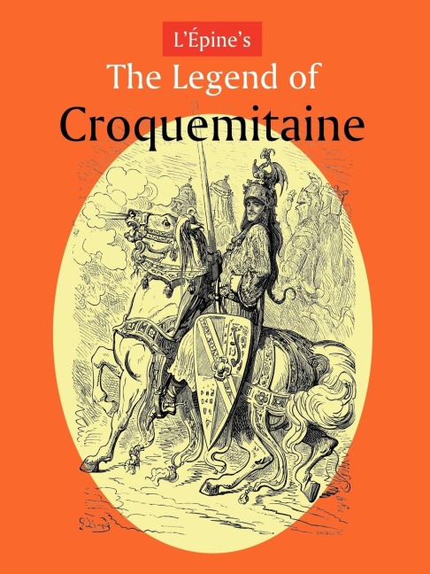 LPines the Legend of Croquemitaine, and the Chivalric Times of Charlemagne