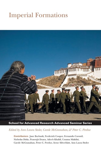 Imperial Formations (School for Advanced Research Advanced Seminar Series)