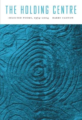 The Holding Centre: Selected Poems