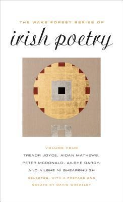 The Wake Forest Series of Irish Poetry, Vol. IV: Volume 4