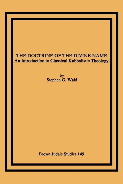The Doctrine of the Divine Name: An Introduction to Classical Kabbalistic Theology