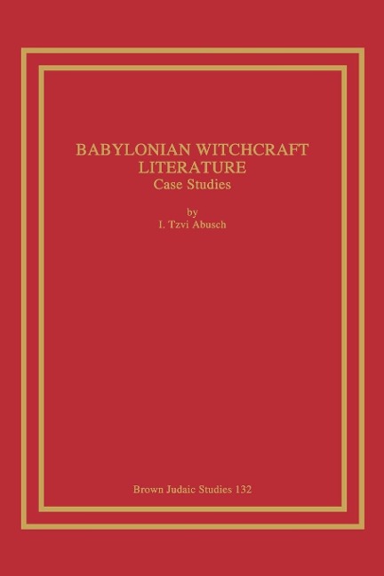 Babylonian Witchcraft Literature: Case Studies