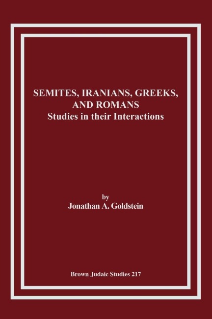 Semites, Iranians, Greeks, and Romans: Studies in Their Interactions