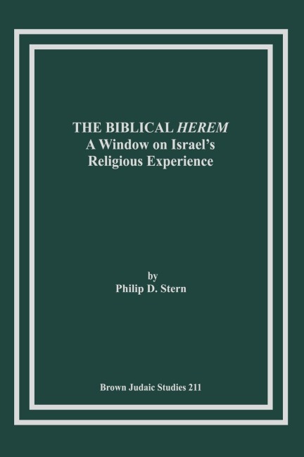 The Biblical Herem: A Window on Israels Religious Experience