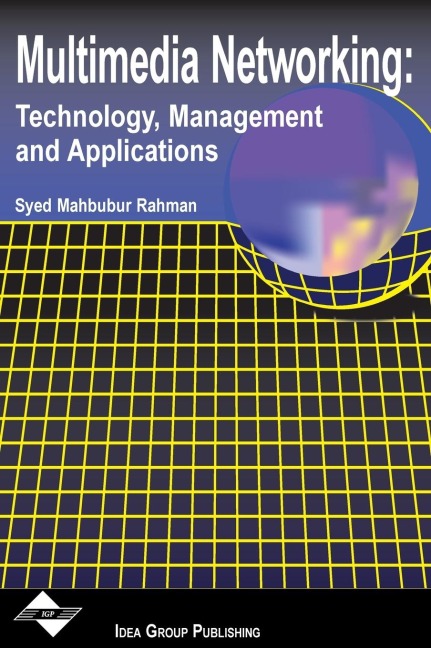 Multimedia Networking: Technology, Management and Applications