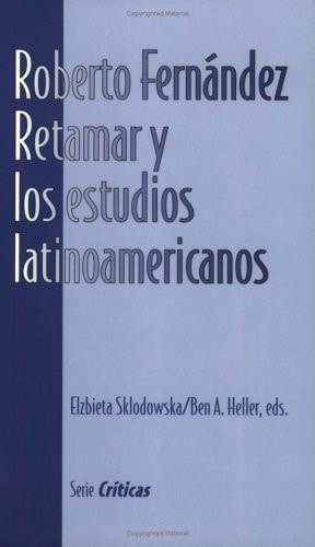 Roberto Fernández Retamar y los estudios latinoamericanos (Serie Críticas)
