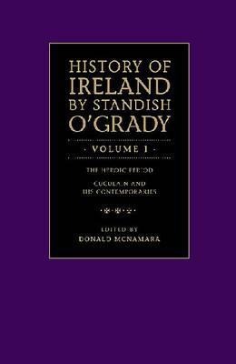 The History of Ireland by Standish O'Grady (V1(ancient and Medieval))