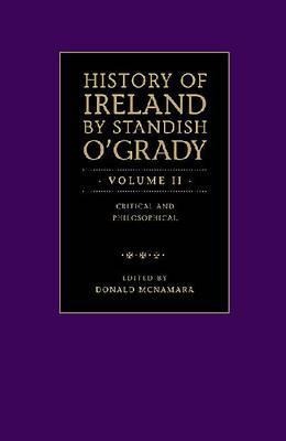 The History of Ireland by Standish O'Grady V2(elizabethan to 19th C. Ireland)