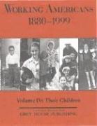 Working Americans, 1880-1999 - Vol. 4: Children: Print Purchase Includes Free Online Access