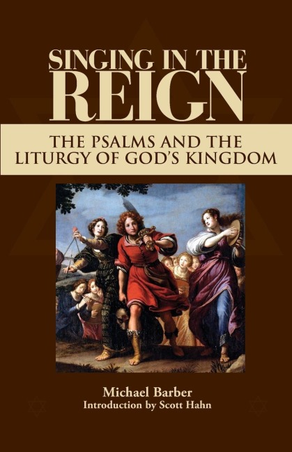 Singing in the Reign: The Psalms and the Liturgy of Gods Kingdom