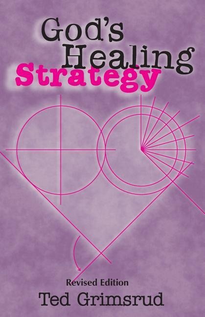 Gods Healing Strategy, Revised Edition: An Introduction to the Bibles Main Themes