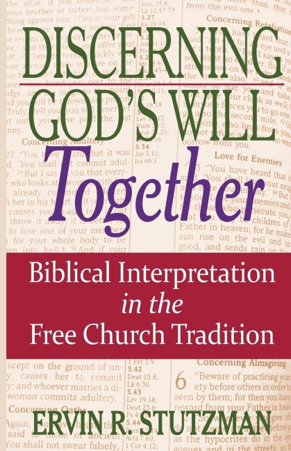 Discerning Gods Will Together: Biblical Interpretation in the Free Church Tradition