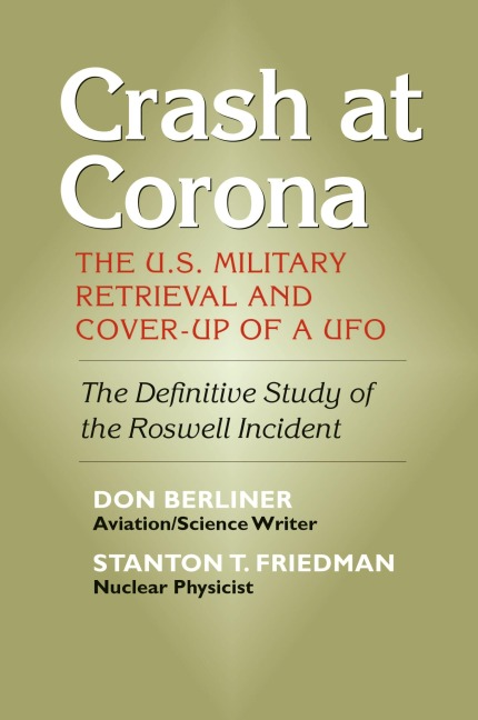 Crash at Corona: The U.S. Military Retrieval and Cover-Up of a UFO
