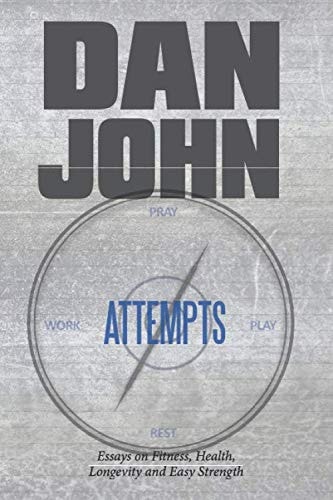 Attempts Essays on Fitness, Health, Longevity and Easy Strength