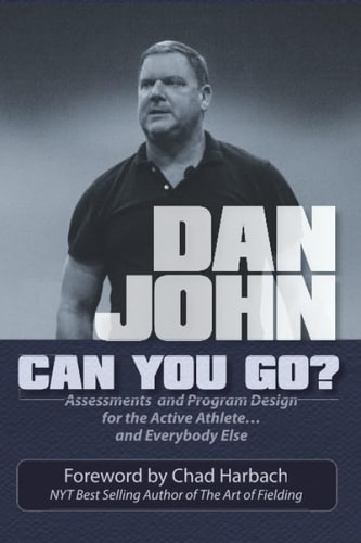 Can You Go? Assessments and Program Design for the Active Athlete and Everybody Else