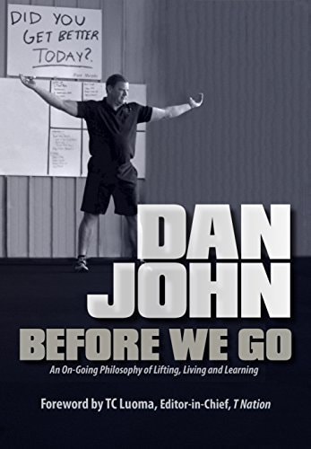 Before We Go An On-going Philosophy of Lifting, Living and Learning