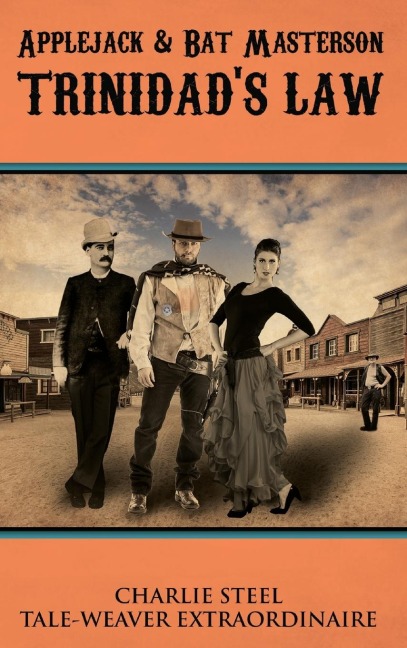 Applejack & Bat Masterson: TRINIDADS LAW