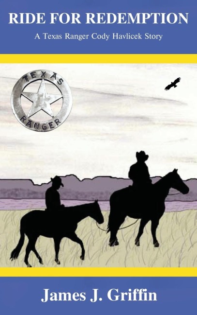RIDE FOR REDEMPTION: A Texas Ranger Cody Havlicek Story