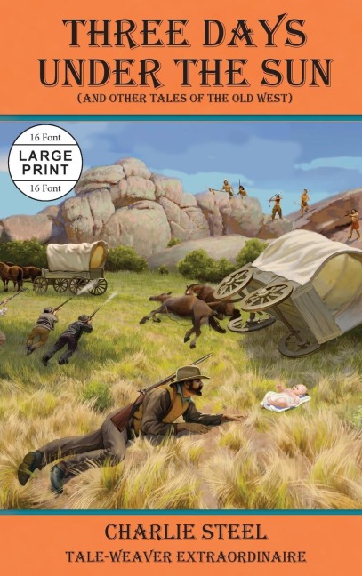 THREE DAYS UNDER THE SUN: AND OTHER TALES OF THE OLD WEST